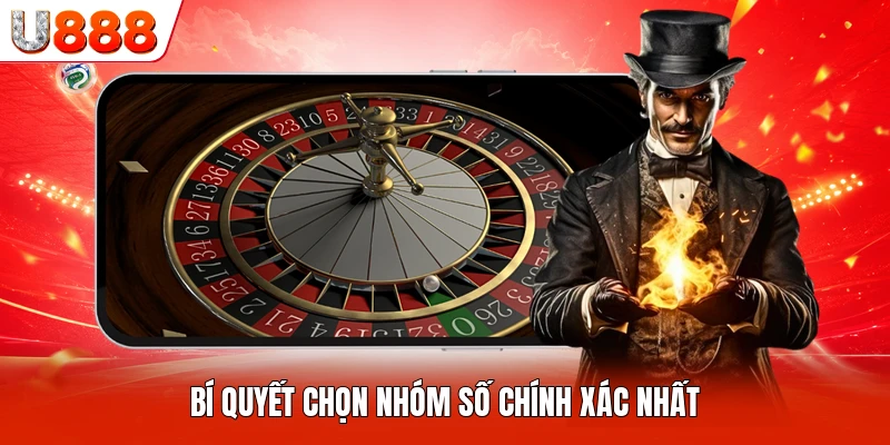 Bí quyết chọn nhóm số chính xác nhất