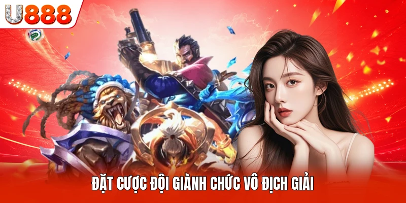 Đặt cược đội giành chức vô địch giải