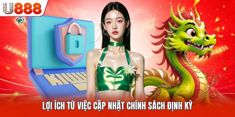 Lợi ích từ việc cập nhật chính sách định kỳ