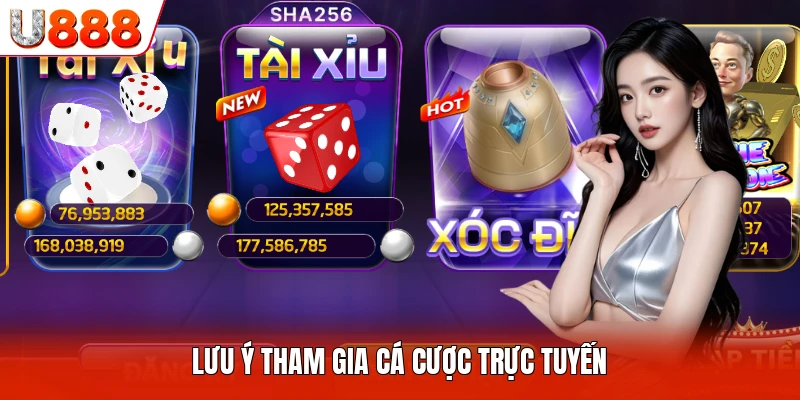 Lưu ý tham gia cá cược trực tuyến