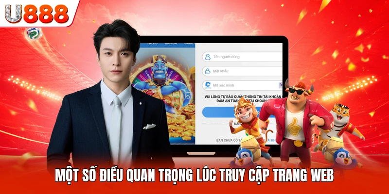 Một số điều quan trọng lúc truy cập trang web