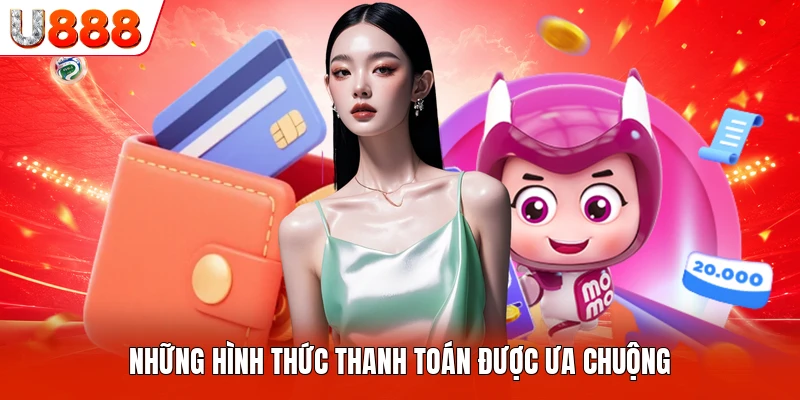 Những hình thức thanh toán được ưa chuộng