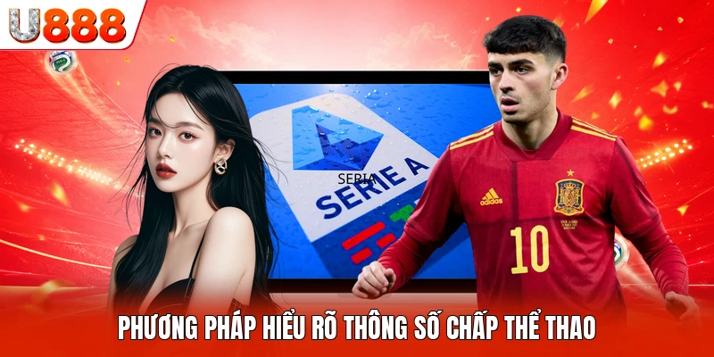 Phương pháp hiểu rõ thông số chấp thể thao