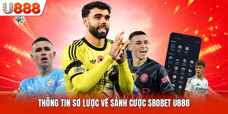 Thông tin sơ lược về sảnh cược SBOBET U888