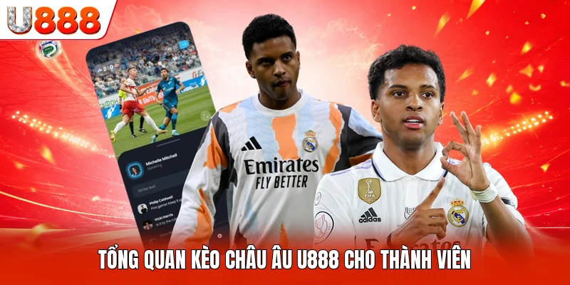 Tổng quan kèo châu Âu U888 cho thành viên